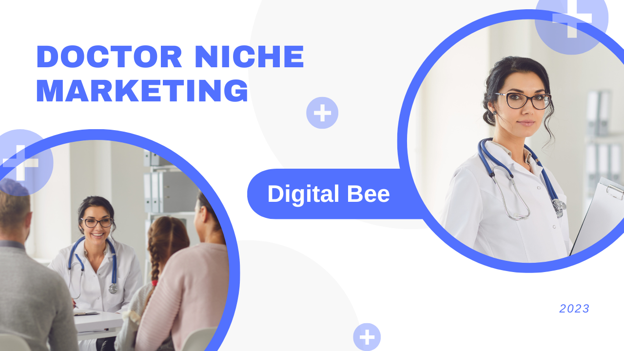 Doctor Niche Marketing 2023. Digital Marketing and Social Media for increasing recognition as a doctor