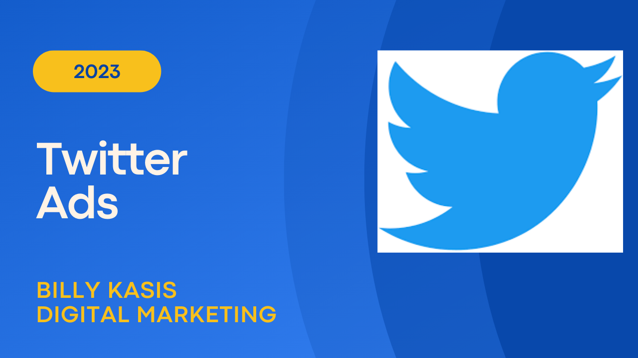Twitter Ads 2023 by Billy Kasis Digital Marketing