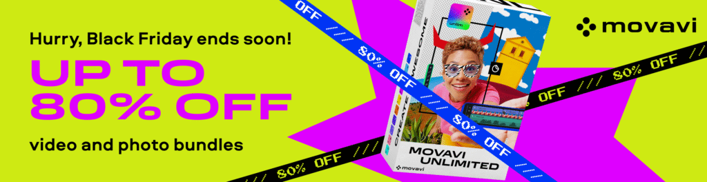Movavi video editor Black Friday 2025 up to 80% off.